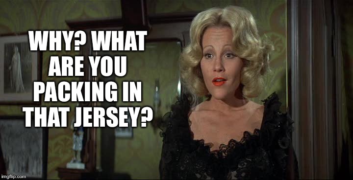 WHY? WHAT ARE YOU PACKING IN THAT JERSEY? | made w/ Imgflip meme maker