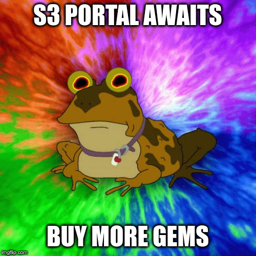 Hypnotoad Animated | S3 PORTAL AWAITS; BUY MORE GEMS | image tagged in hypnotoad animated | made w/ Imgflip meme maker