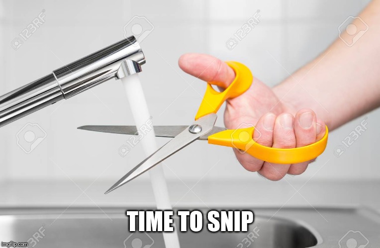 cutting water with scissors | TIME TO SNIP | image tagged in cutting water with scissors | made w/ Imgflip meme maker