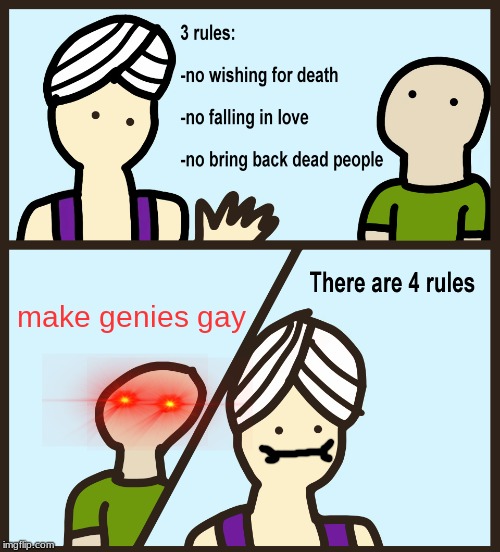 no homo-phobia | make genies gay | image tagged in genie rules meme | made w/ Imgflip meme maker