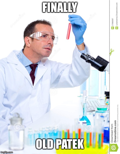 lab scientist | FINALLY; OLD PATEK | image tagged in lab scientist,liluzivert | made w/ Imgflip meme maker