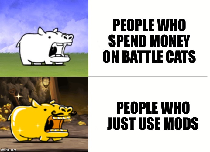 Battle cats | PEOPLE WHO SPEND MONEY ON BATTLE CATS; PEOPLE WHO JUST USE MODS | image tagged in fancy winnie the pooh meme,memes,funny,battle,video games,gaming | made w/ Imgflip meme maker