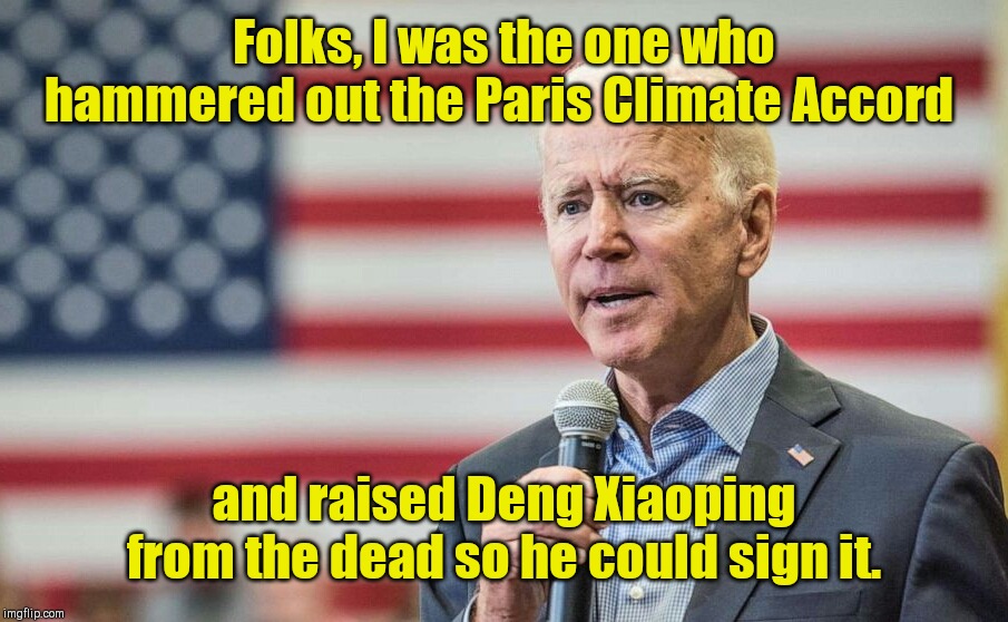 Baron von Munchbiden | Folks, I was the one who hammered out the Paris Climate Accord; and raised Deng Xiaoping from the dead so he could sign it. | image tagged in baron von munchbiden,joe biden,lies,paris climate accord,deng xiaoping,political humor | made w/ Imgflip meme maker