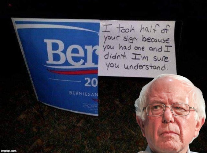 That Burning Feeling | image tagged in bernie sanders,bernie,election 2020,democrats,socialism,democratic socialism | made w/ Imgflip meme maker