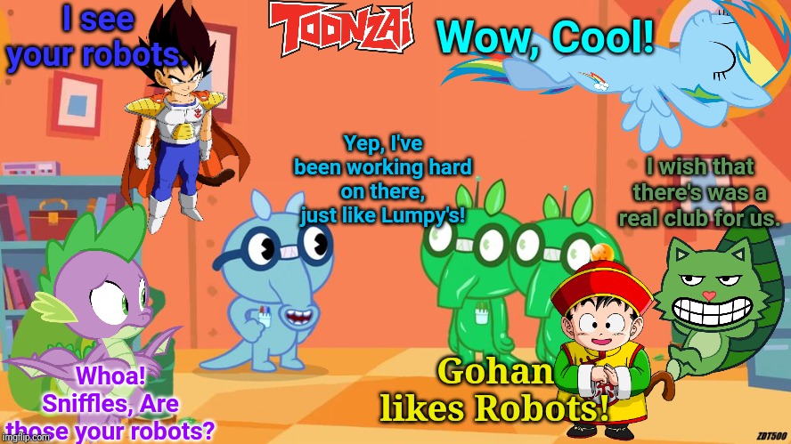 Sniffles's Robots (HTF Crossover) | I see your robots. Wow, Cool! Yep, I've been working hard on there, just like Lumpy's! I wish that there's was a real club for us. Whoa! Sniffles, Are those your robots? Gohan likes Robots! | image tagged in crossover,animation,cartoon,happy tree friends,dragon ball z,my little pony | made w/ Imgflip meme maker