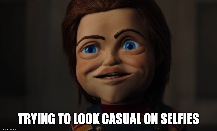 Just Smile | TRYING TO LOOK CASUAL ON SELFIES | image tagged in smile,selfie,movies,casual | made w/ Imgflip meme maker