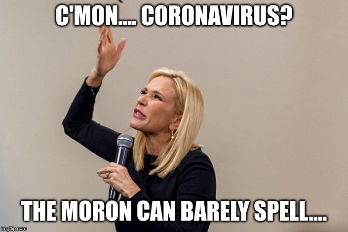 Paula speaks to God | C'MON.... CORONAVIRUS? THE MORON CAN BARELY SPELL.... | image tagged in trump,paula white,coronavirus,hoax | made w/ Imgflip meme maker