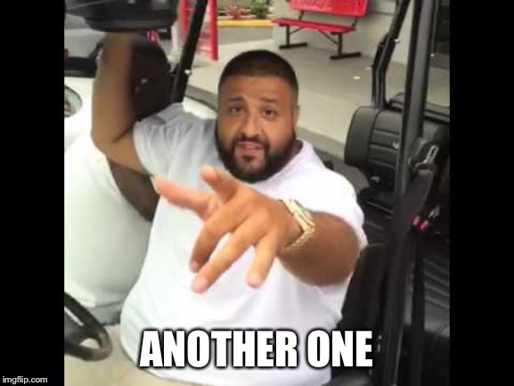 Another One | ANOTHER ONE | image tagged in another one | made w/ Imgflip meme maker