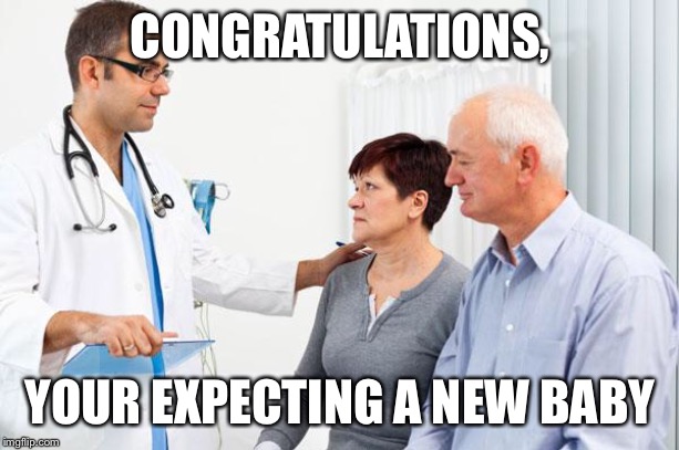 How people view doctors | CONGRATULATIONS, YOUR EXPECTING A NEW BABY | image tagged in how people view doctors | made w/ Imgflip meme maker