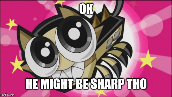 Cute Scorpi | OK HE MIGHT BE SHARP THO | image tagged in cute scorpi | made w/ Imgflip meme maker