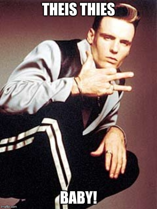 Vanilla Ice | THEIS THIES; BABY! | image tagged in vanilla ice | made w/ Imgflip meme maker