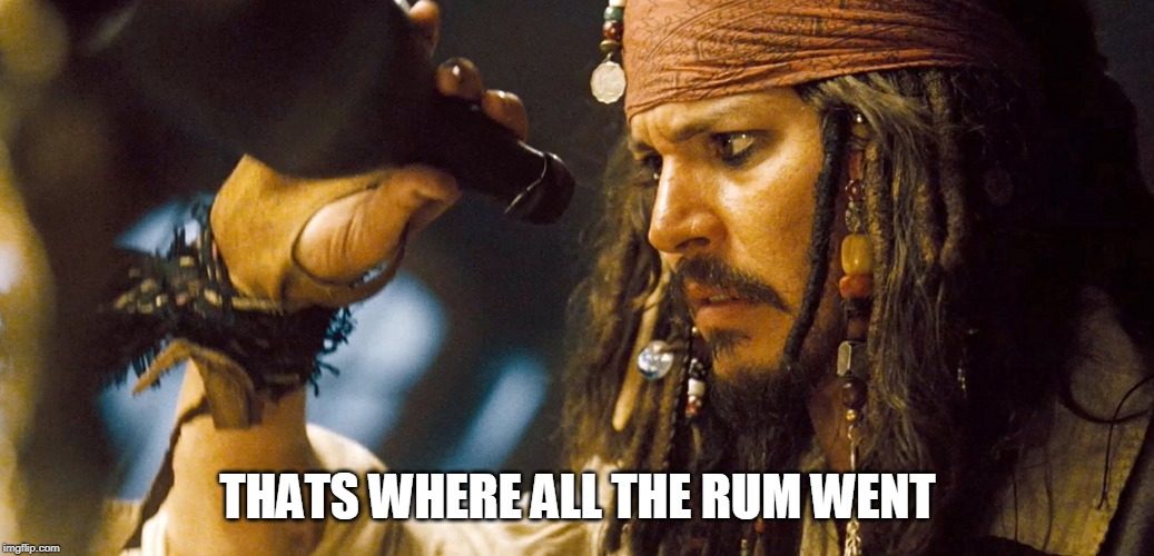 THATS WHERE ALL THE RUM WENT | made w/ Imgflip meme maker