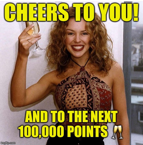 Kylie cheers 2 | CHEERS TO YOU! AND TO THE NEXT 100,000 POINTS ? | image tagged in kylie cheers 2 | made w/ Imgflip meme maker