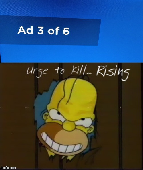 On Demand Ads | image tagged in urge to kill,homer simpson,the shining,on demand ads | made w/ Imgflip meme maker