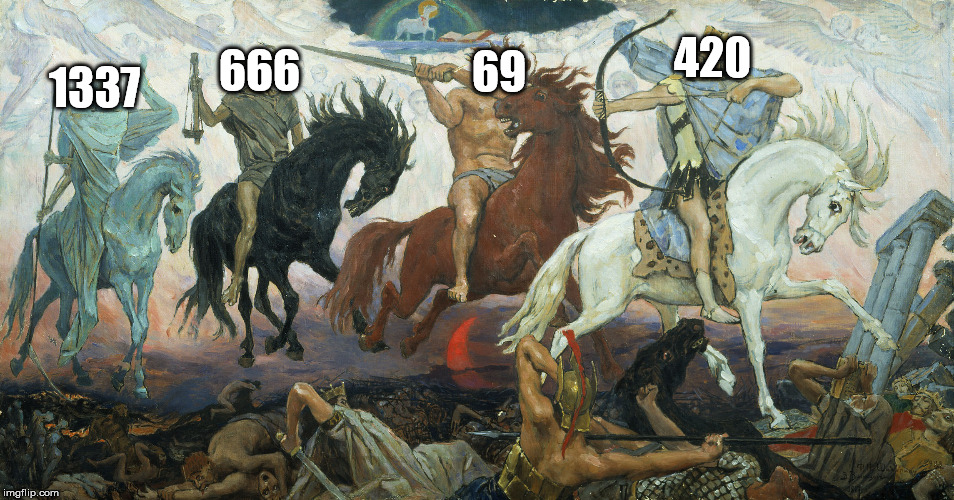 The four horsemen | 666; 69; 1337; 420 | image tagged in the four horsemen | made w/ Imgflip meme maker