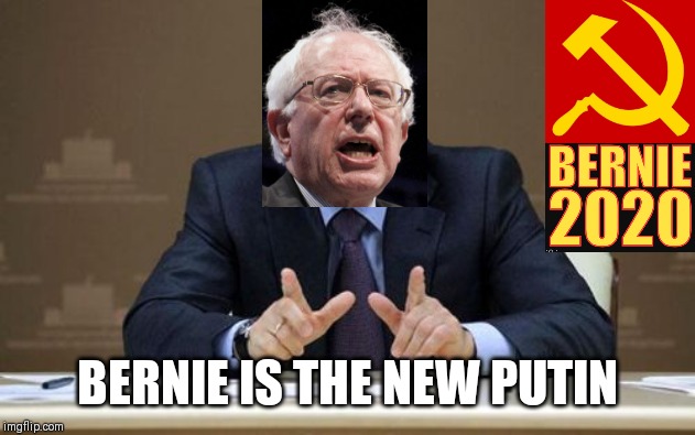 Vladimir Putin | BERNIE IS THE NEW PUTIN | image tagged in memes,vladimir putin | made w/ Imgflip meme maker