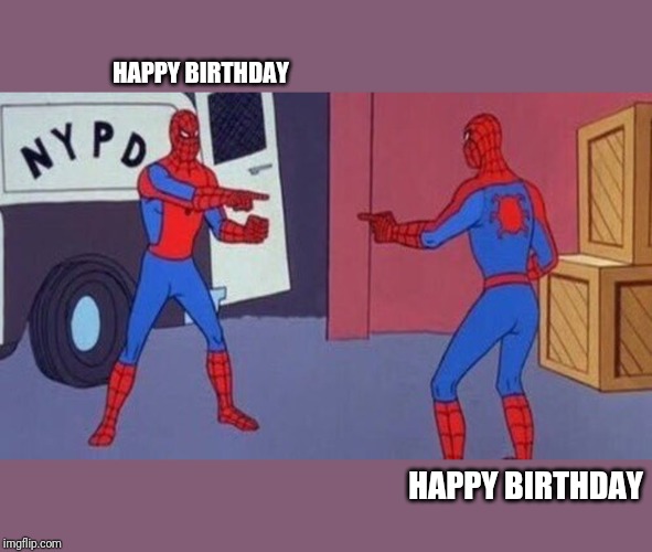 Spiderman Twin | HAPPY BIRTHDAY; HAPPY BIRTHDAY | image tagged in spiderman twin | made w/ Imgflip meme maker
