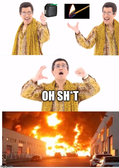 PPAP | OH SH*T | image tagged in memes,ppap | made w/ Imgflip meme maker