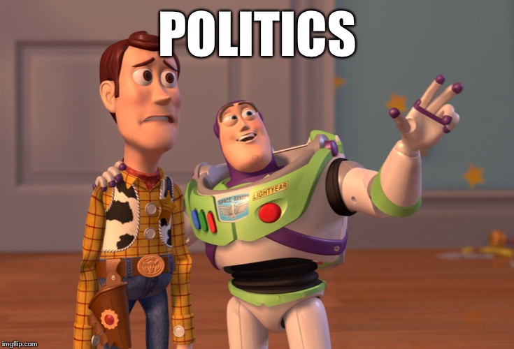 Politics alone is a good enough reason to cringe. Specifically: the politics stream. | POLITICS | image tagged in x x everywhere,cringe,politics,politics lol,the daily struggle imgflip edition,first world imgflip problems | made w/ Imgflip meme maker