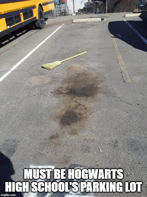 Wizardly Parking Job | MUST BE HOGWARTS HIGH SCHOOL'S PARKING LOT | image tagged in broom parking | made w/ Imgflip meme maker