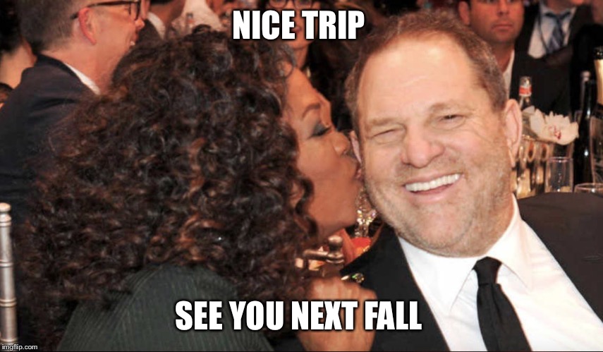 oprah and Jabba | NICE TRIP; SEE YOU NEXT FALL | image tagged in oprah and jabba | made w/ Imgflip meme maker