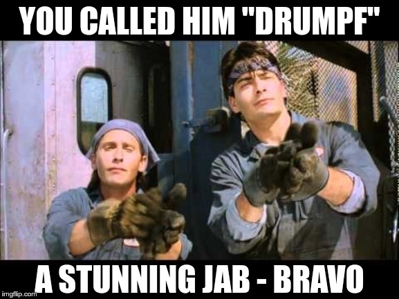 golf clap | YOU CALLED HIM "DRUMPF" A STUNNING JAB - BRAVO | image tagged in golf clap | made w/ Imgflip meme maker