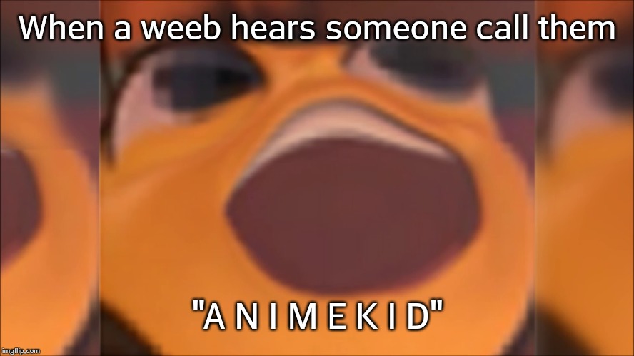 Bee movie | When a weeb hears someone call them; "A N I M E K I D" | image tagged in bee movie | made w/ Imgflip meme maker