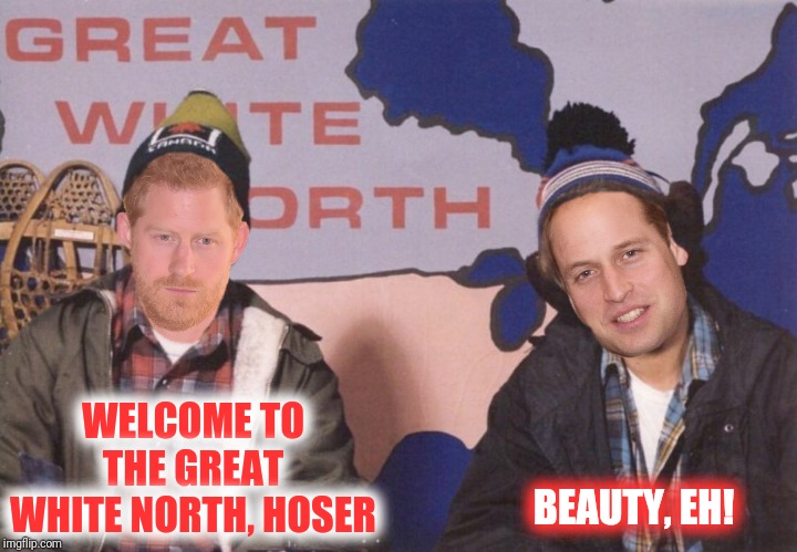 WELCOME TO THE GREAT WHITE NORTH, HOSER BEAUTY, EH! | made w/ Imgflip meme maker