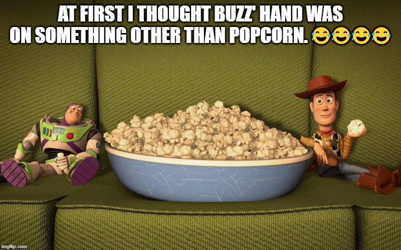 Woody and Buzz eating popcorn Imgflip