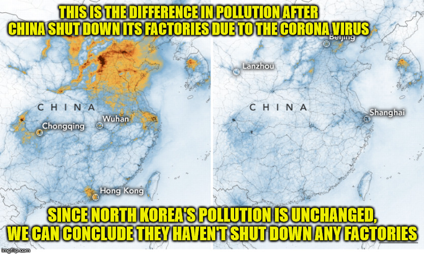 Zero minus Zero equals Zero. So much for the blessings of socialism. | THIS IS THE DIFFERENCE IN POLLUTION AFTER CHINA SHUT DOWN ITS FACTORIES DUE TO THE CORONA VIRUS; SINCE NORTH KOREA'S POLLUTION IS UNCHANGED, WE CAN CONCLUDE THEY HAVEN'T SHUT DOWN ANY FACTORIES | image tagged in china,north korea,corona,coronavirus,pollution,socialism | made w/ Imgflip meme maker
