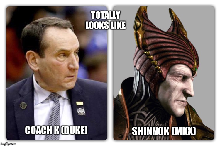 Coach K Totally Looks Like Shinnok | TOTALLY LOOKS LIKE; COACH K (DUKE); SHINNOK (MKX) | image tagged in totally looks like,duke basketball,virginia,mortal kombat x | made w/ Imgflip meme maker