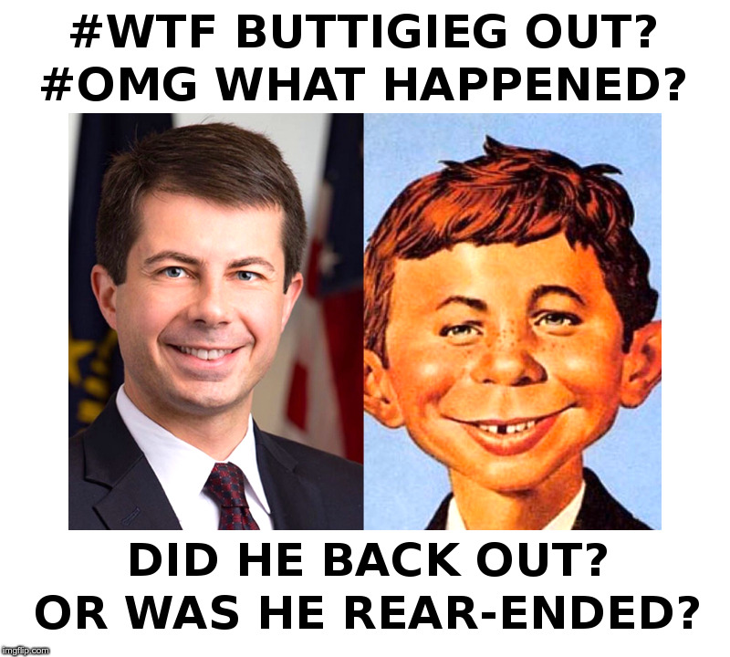 Buttigieg Out? What Happened? | image tagged in pete buttigieg,mad magazine,democrats,presidential candidates,presidential race | made w/ Imgflip meme maker