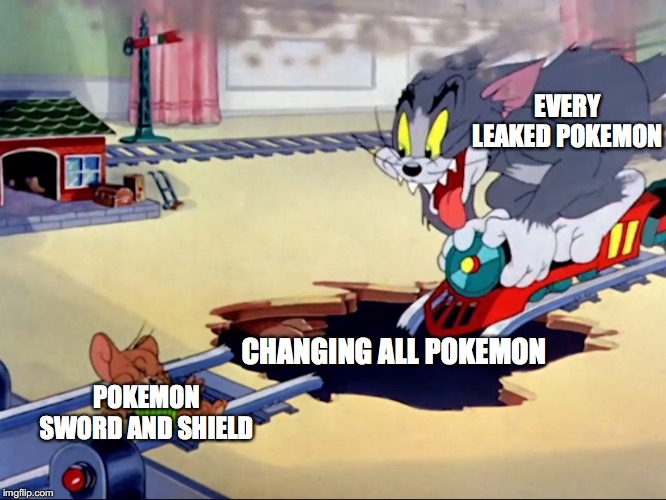 Tom and Jerry train | EVERY LEAKED POKEMON; CHANGING ALL POKEMON; POKEMON SWORD AND SHIELD | image tagged in tom and jerry train | made w/ Imgflip meme maker