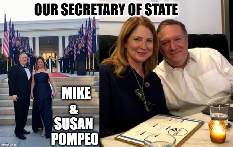 Good Guy, Family Man, Faithful Hubby —NO BENGHAZI'S HERE | OUR SECRETARY OF STATE; MIKE   &     SUSAN     POMPEO | image tagged in vince vance,a few good men,trump 2020,god bless america,political memes,family values | made w/ Imgflip meme maker