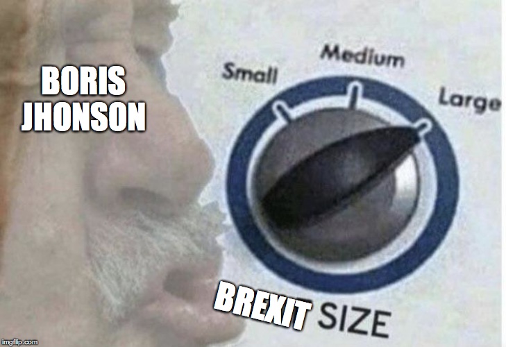 Oof size large | BORIS JHONSON; BREXIT | image tagged in oof size large | made w/ Imgflip meme maker