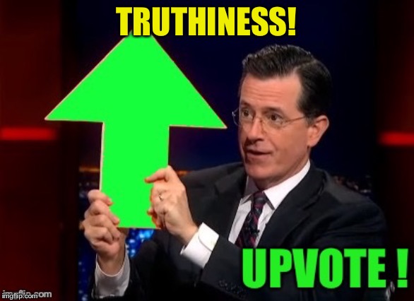 TRUTHINESS! | made w/ Imgflip meme maker