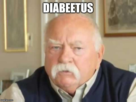 Diabeetus | DIABEETUS | image tagged in diabeetus | made w/ Imgflip meme maker