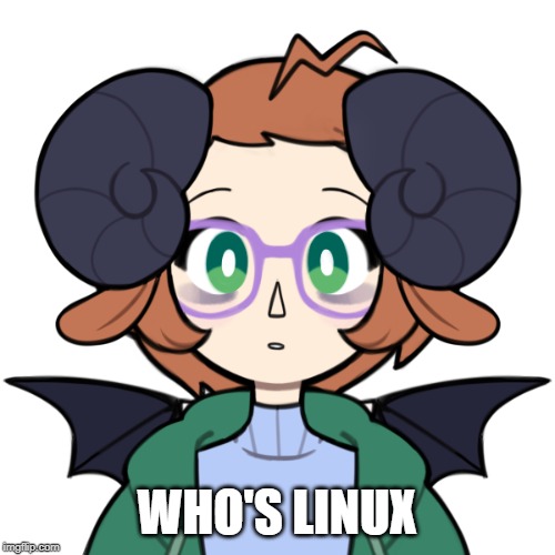 Scared Me | WHO'S LINUX | image tagged in scared me | made w/ Imgflip meme maker