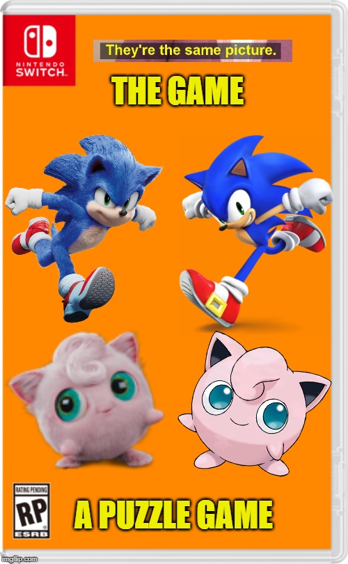 Hmm... can't tell. | THE GAME; A PUZZLE GAME | image tagged in jigglypuff,sonic the hedgehog,sonic movie,maury lie detector | made w/ Imgflip meme maker