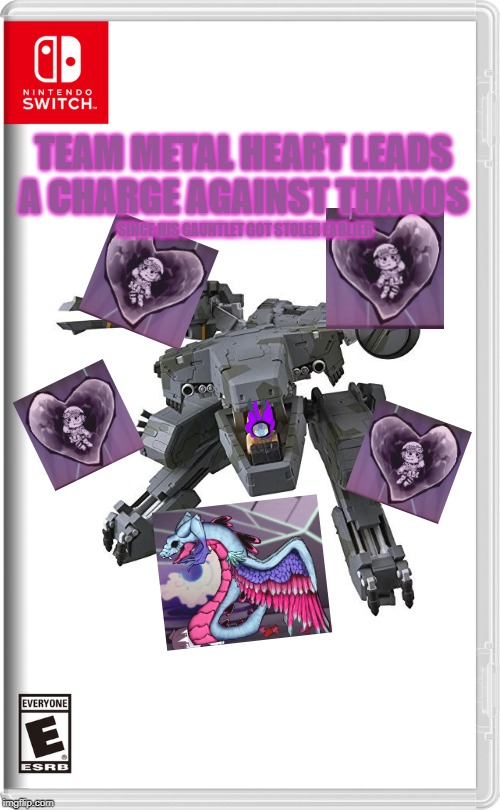 Team Metal Heart Leads a Charge Against Thanos Since His Gauntlet Got Stolen Earlier | TEAM METAL HEART LEADS A CHARGE AGAINST THANOS; SINCE HIS GAUNTLET GOT STOLEN EARLIER | image tagged in nintendo switch,memes,lamanny,army in black,the queen of hatred,switch wars | made w/ Imgflip meme maker