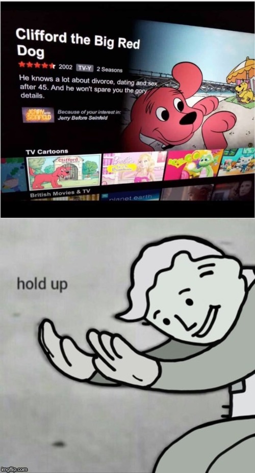 Hold Up Clifford Imgflip