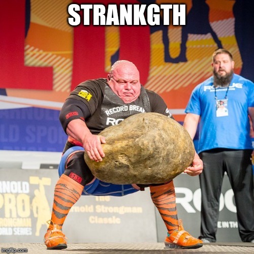 Strongman Rock | STRANKGTH | image tagged in strongman rock | made w/ Imgflip meme maker