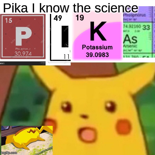 Surprised Pikachu Meme | Pika I know the science | image tagged in memes,surprised pikachu | made w/ Imgflip meme maker