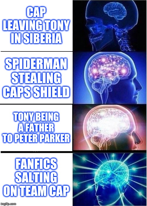 Expanding Brain | CAP LEAVING TONY IN SIBERIA; SPIDERMAN STEALING CAPS SHIELD; TONY BEING A FATHER TO PETER PARKER; FANFICS SALTING ON TEAM CAP | image tagged in memes,expanding brain | made w/ Imgflip meme maker