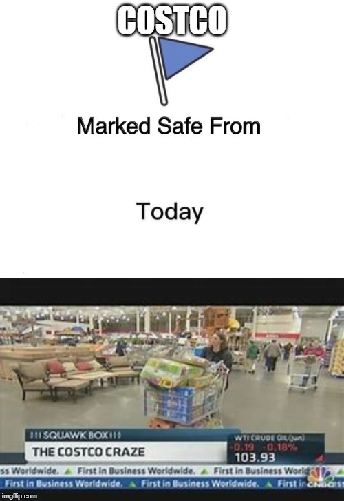COSTCO | image tagged in memes,marked safe from | made w/ Imgflip meme maker