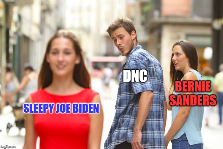 Distracted Boyfriend Meme | DNC; BERNIE SANDERS; SLEEPY JOE BIDEN | image tagged in memes,distracted boyfriend | made w/ Imgflip meme maker