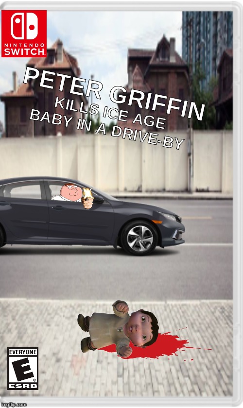 Thank You Peter Griffin, Very Cool | PETER GRIFFIN; KILLS ICE AGE BABY IN A DRIVE-BY | image tagged in peter griffin,kills,ice age baby | made w/ Imgflip meme maker