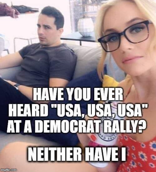 have you ever heard "USA, USA USA" at a Dem rally? | image tagged in democrat rally,usa | made w/ Imgflip meme maker