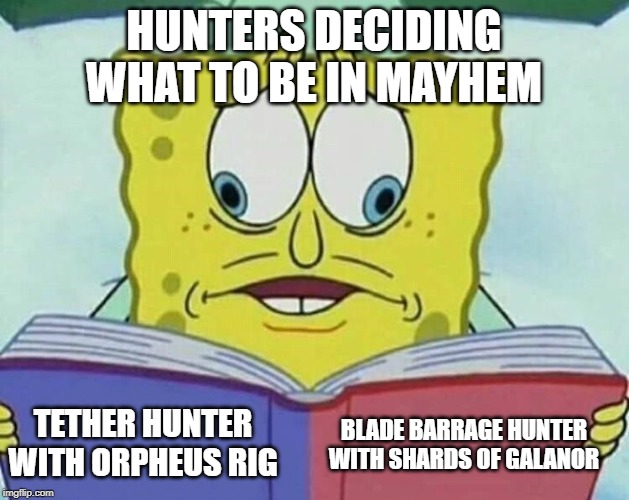 cross eyed spongebob | HUNTERS DECIDING WHAT TO BE IN MAYHEM; TETHER HUNTER WITH ORPHEUS RIG; BLADE BARRAGE HUNTER WITH SHARDS OF GALANOR | image tagged in cross eyed spongebob | made w/ Imgflip meme maker