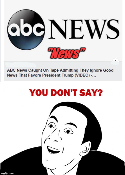 "News" | "News" | image tagged in memes,you don't say | made w/ Imgflip meme maker